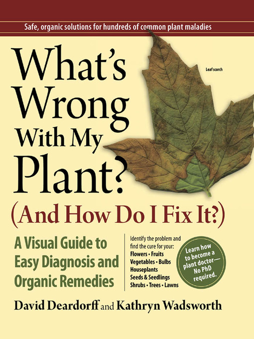 Title details for What's Wrong With My Plant? (And How Do I Fix It?) by David Deardorff - Available